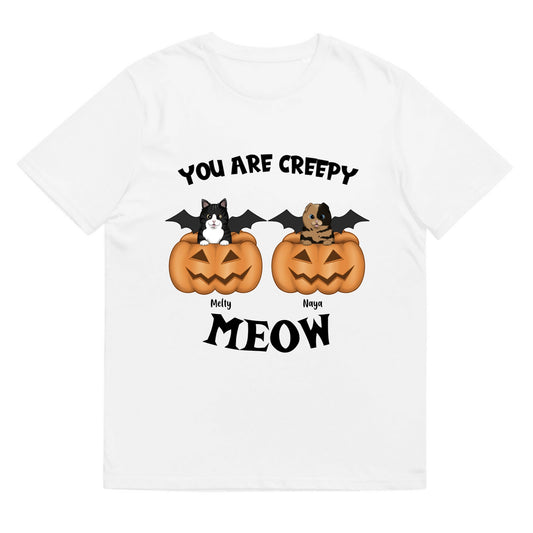 T-shirt You are creepy meow