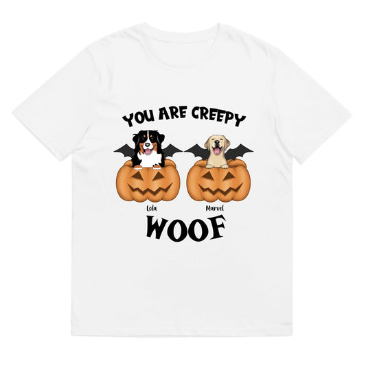 T-shirt You are creepy Woof