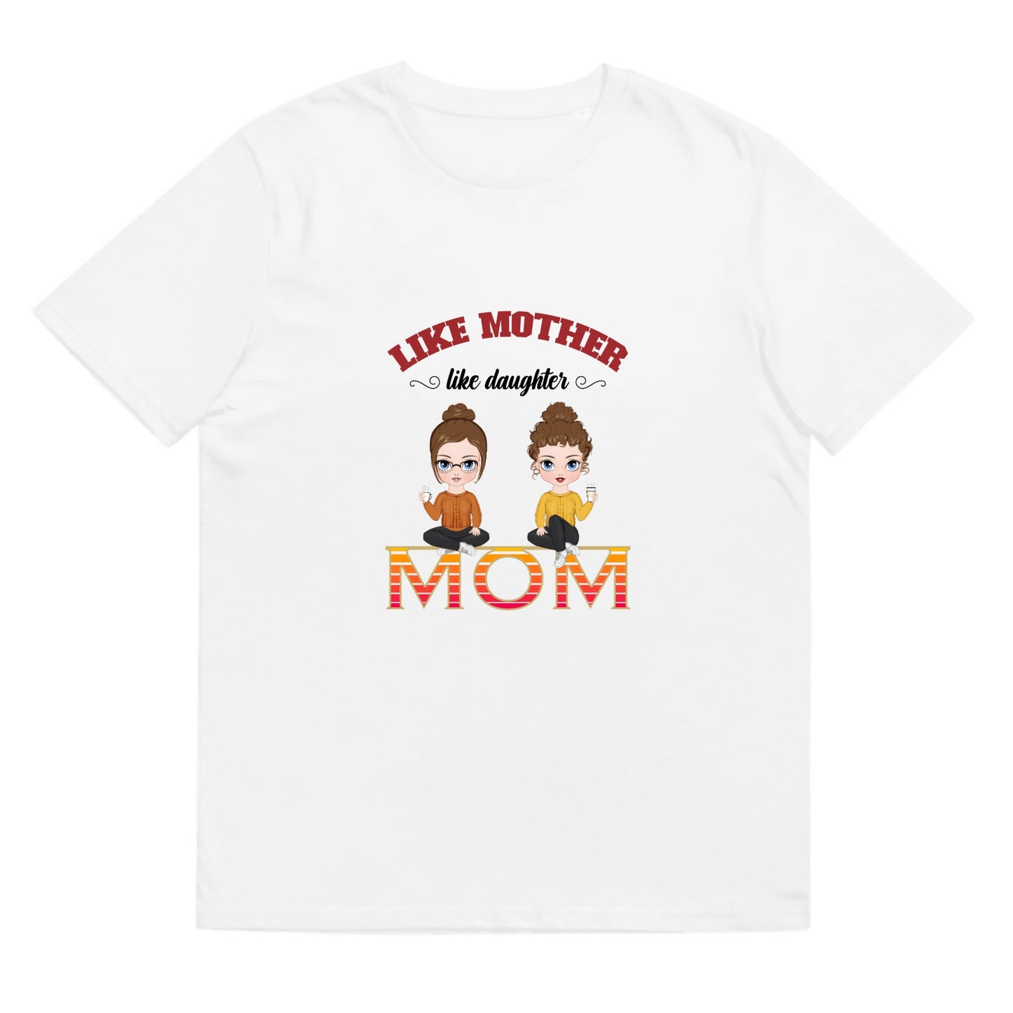 T-shirt Like mother like daughter