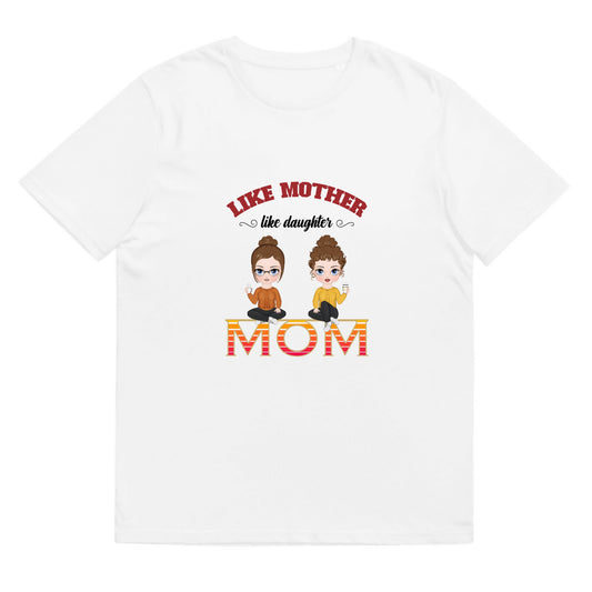 T-shirt Like mother like daughter